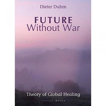 Future without war. Theory of global healing paperback