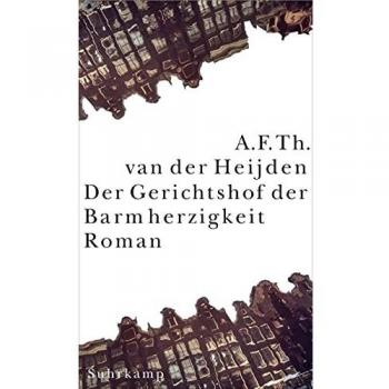 Heijden, A. F. Th. van der Die Zahnlose Zeit: Band 3.1: Der Gerichtshof Der Barmherzigkeit. Roman