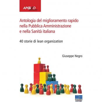Antologia del miglioramento rapido nella Pubblica Amministrazione e nella Sanità italiana