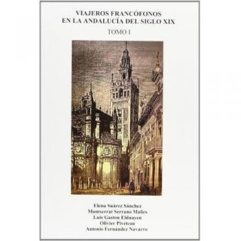Viajeros francófonos en la andalucía del siglo xix (Tapa blanda).