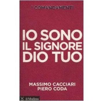 I comandamenti. Io sono il Signore Dio tuo