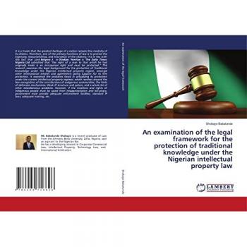 An examination of the legal framework for the protection of traditional knowledge under the Nigerian intellectual property law
