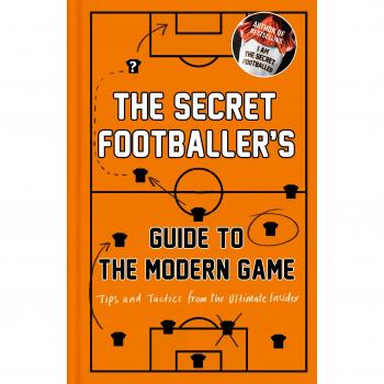 Anon Anon The Secret Footballer'S Guide To The Modern Game