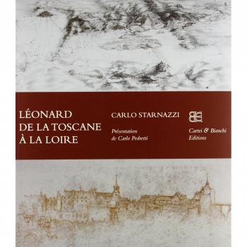 Léonard de la Toscane à la Loire. Ediz. francese