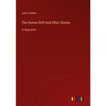 The Human Drift And Other Stories: in large print