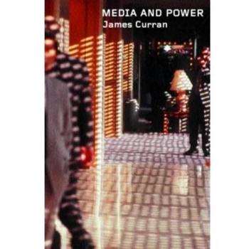 Media and Power (Communication and Society)