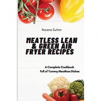 Meatless Lean and Green Air Fryer Recipes Cookbook