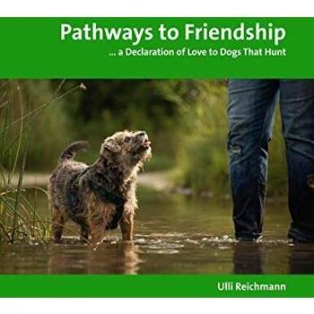 Pathways to Friendship: ... A Declaration of Love to Dogs That Hunt