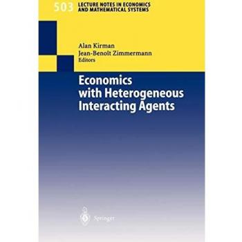 Economics with Heterogeneous Interacting Agents (Lecture Notes in Economics and Mathematical Systems)