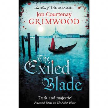 Grimwood, Jon Courtenay The Exiled Blade (The Assassini, Band 3)