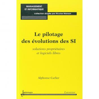 Le pilotage des évolutions des SI : Solutions propriétaires et logiciels libres