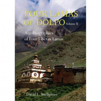 Four Lamas of Dolpo: Autobiographies of Four Tibetan Lamas