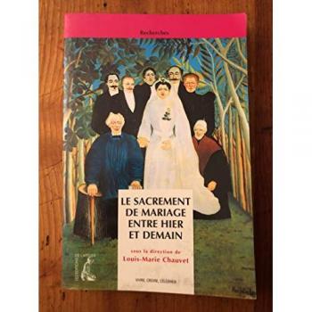 Le sacrement de mariage entre hier et demain (Vivre Croire Celebre)