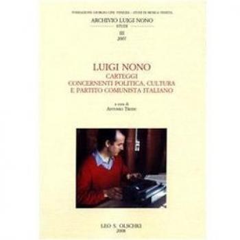 Luigi Nono. Carteggi contenenti politica, cultura e Partito Cominista Italiano