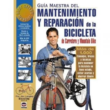 GUÍA MAESTRA DEL MANTENIMIENTO Y REPARACIÓN DE LA BICICLETA