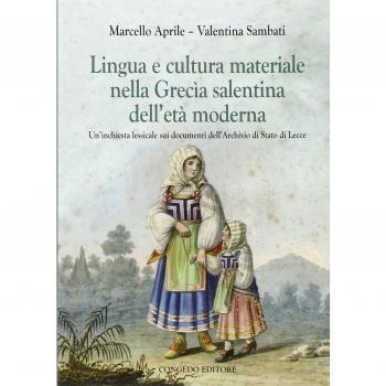 Lingua e cultura materiale nella Grecia salentina dell'età moderna. Un'inchiesta lessicale sui documenti dell'archivio di stato di Lecce