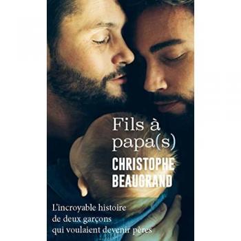 Fils à papa(s): L'incroyable histoire de deux garçons qui voulaient devenir pères
