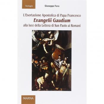 L'esortazione apostolica di papa Francesco Evangelii Gaudium alla luce della Lettera di San Paolo ai Romani