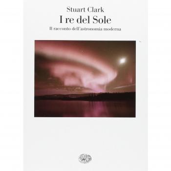 I re del sole. Il racconto dell'astronomia moderna