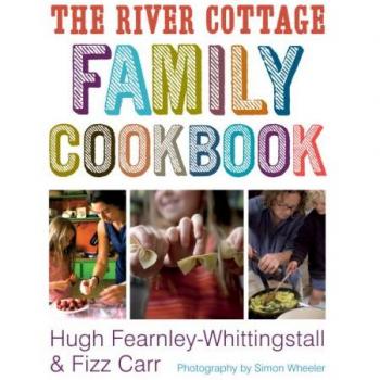 The River Cottage Family Cookbook