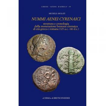 Nummi aenei cyrenaici. Struttura e cronologia della monetazione bronzea cirenaica di età greca e romana (325 a.C.-180 d.C.)