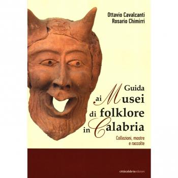 Guida ai musei di folklore in Calabria. Collezioni, mostre e raccolte