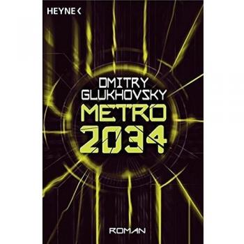 Dmitry Glukhovsky Metro 2034: Roman