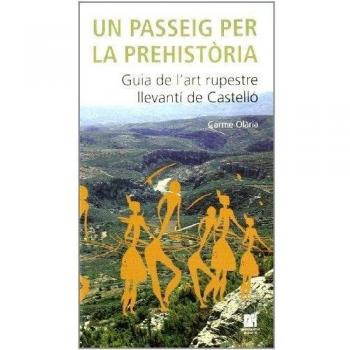 Un Passeig Per La Prehistòria. Guia De L'Art Rupestre Llevan