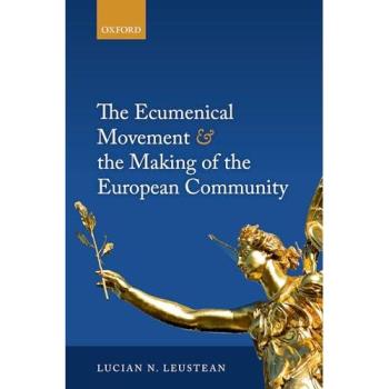 Leustean, L: Ecumenical Movement & the Making of the Europea