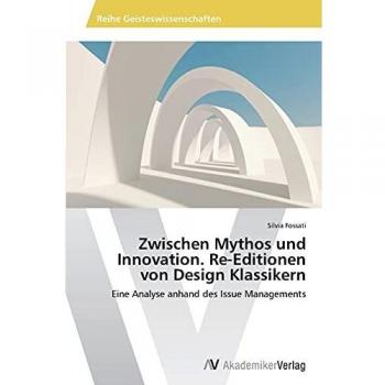 Zwischen Mythos und Innovation. Re-Editionen von Design Klassikern