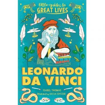 Little Guides to Great Lives: Leonardo Da Vinci