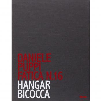 Daniele Puppi: Fatica N. 16. Hangar Bicocca (English and Italian Edition)