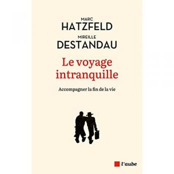 Le voyage intranquille : accompagner la fin de vie