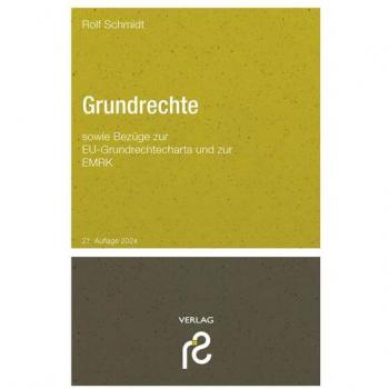 Rolf Schmidt Grundrechte: Sowie Bezüge Zue Eu-Grundrechtecharta Und Zur Emrk