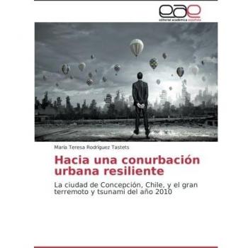 Rodríguez Tastets, María Teresa: Hacia una conurbación urbana resiliente