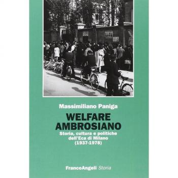 Welfare ambrosiano. Storia, cultura e politiche dell'Eca di Milano