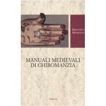 Manuali medievali di chiromanzia. Testo latino a fronte