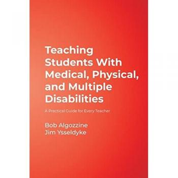 Teaching Students With Medical, Physical, and Multiple Disabilities: A Practical Guide for Every Teacher