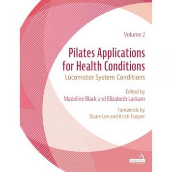 Pilates Applications for Health Conditions Volume 2