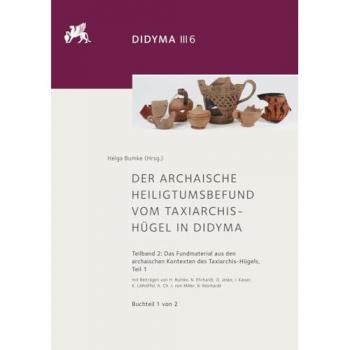 Der archaische Heiligtumsbefund vom Taxiarchis-Hügel in Didyma