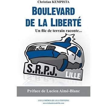 Boulevard de la Liberte, un Flic de Terrain Raconte