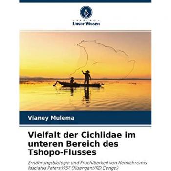 Vielfalt der Cichlidae im unteren Bereich des Tshopo-Flusses: Ernährungsbiologie und Fruchtbarkeit von Hemichromis fasciatus Peters:1957 (Kisangani/RD Congo)