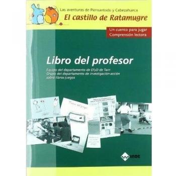Las aventuras de Piensantodo y Cabezahueca. El castillo de Ratamugre. Libro del profesor