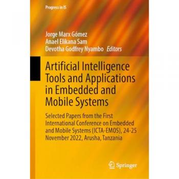 Artificial Intelligence Tools and Applications in Embedded and Mobile Systems