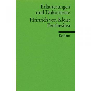 Penthesilea. Erläuterungen und Dokumente