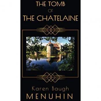 Menuhin, Karen Baugh The Tomb Of The Chatelaine: A 1920s Country House Murder Mystery: Book 6 In The Heathcliff Lennox Series