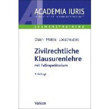 Zivilrechtliche Klausurenlehre: mit Fallrepetitorium (Academia Iuris