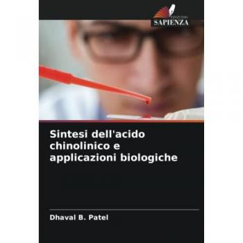 Patel, Dhaval B.: Sintesi dell'acido chinolinico e applicazioni biologiche