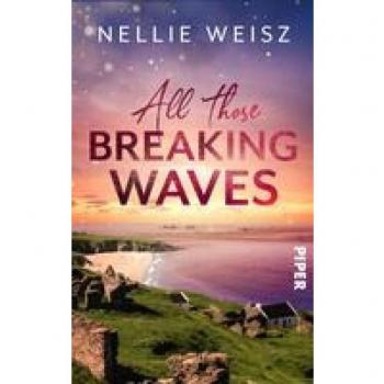 Nellie Weisz All Those Breaking Waves: Roman   Bewegender New-Adult-Liebesroman Auf Great Blasket Island