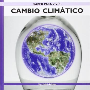 Cambio climatico/ Climate Change, Saber Para Vivir/ Knowing to Live